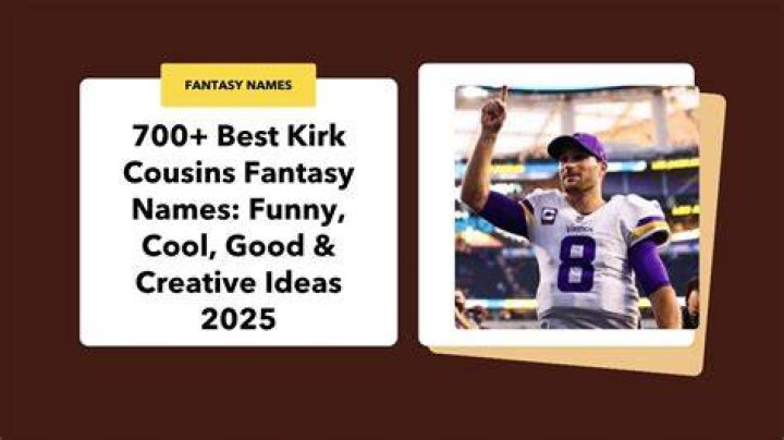 101+ Kirk Cousins Fantasy Names [All-New 2023] ·
