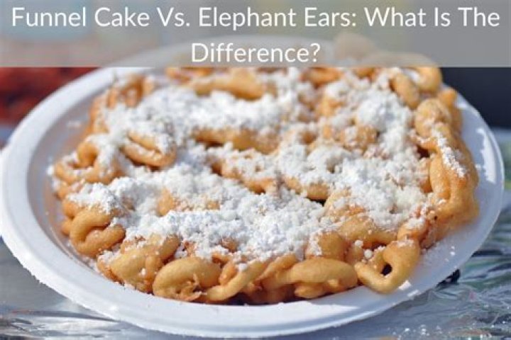 Are funnel cakes and elephant ears the same thing?