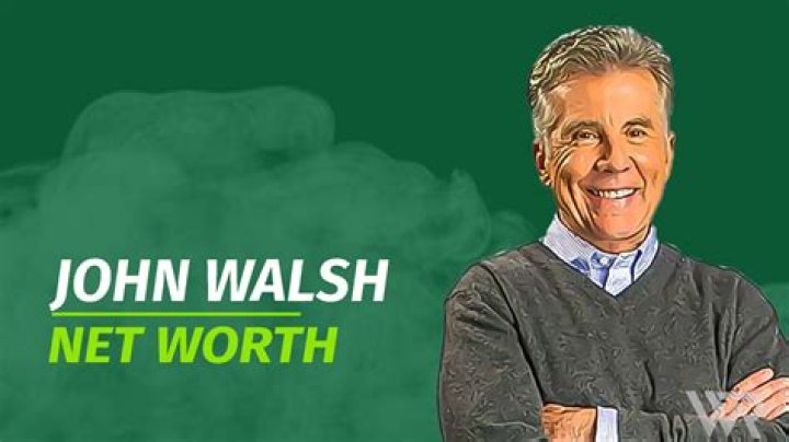 Exploring The John Walsh Net Worth