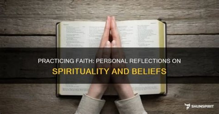 Faith, Beliefs, And Personal Reflections