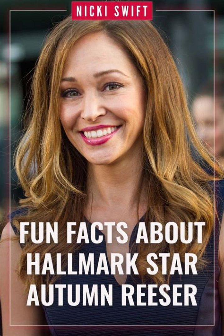 Fun Facts About Hallmark Star Autumn Reeser