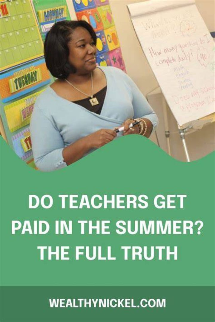 How Teachers Get Paid In The Summer: A Comprehensive Guide