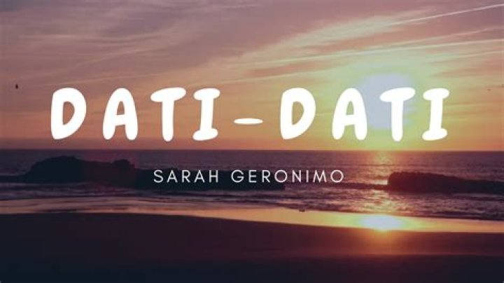 Lyrics & Translations of Dati Dati by Sarah Geronimo