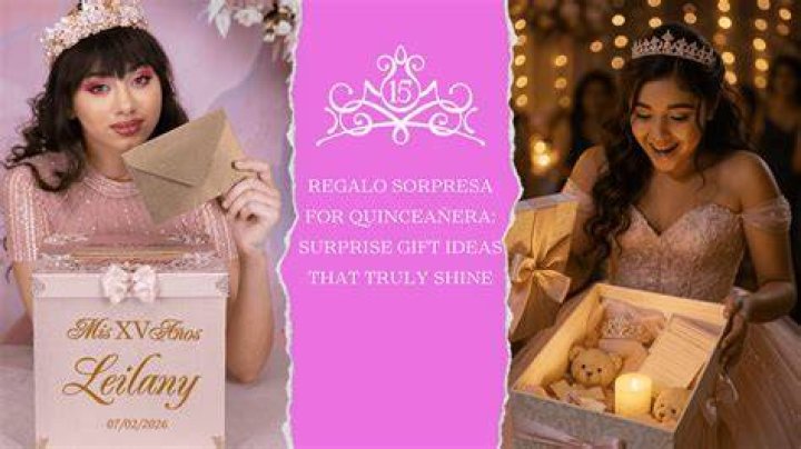 Unveiling The Ultimate Guide To Regalo Sorpresa Para Quinceanera: Discover Enchanting Ideas