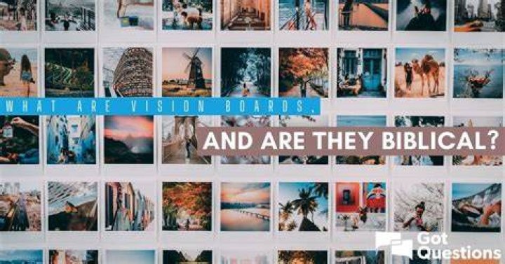 What are vision boards and are they biblical? |