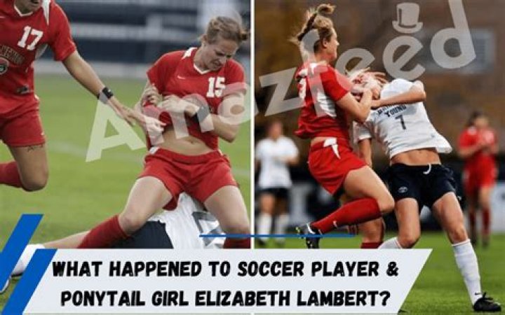 Where Is Elizabeth Lambert Now, Whatever Happened To Soccer Player?