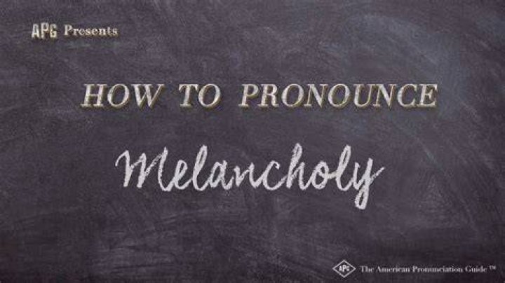 ZestD | How to pronounce melancholic